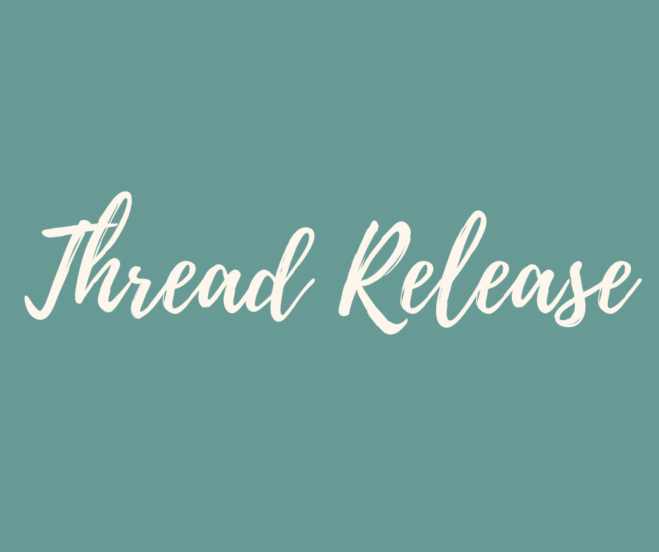 Thread Release