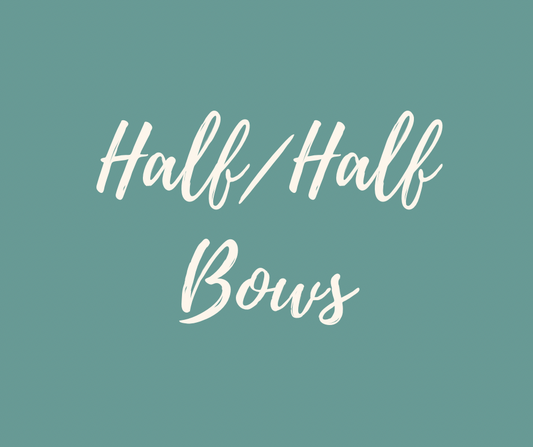 Half/half Bows